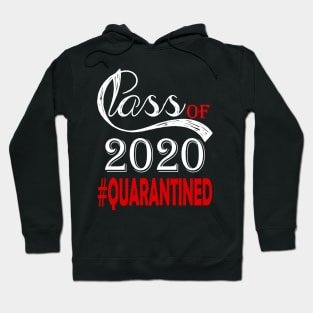 Class Of 2020 Quarantined Funny Quarantine Hoodie
